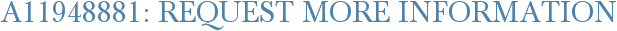 A11948881: Request More Information
