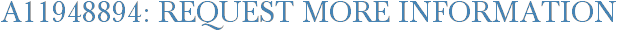A11948894: Request More Information