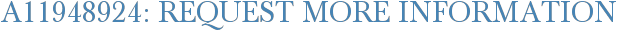 A11948924: Request More Information