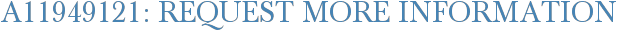 A11949121: Request More Information