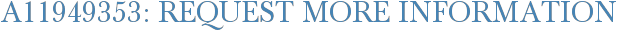 A11949353: Request More Information