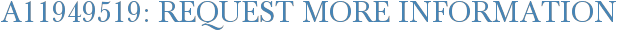 A11949519: Request More Information