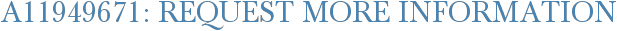A11949671: Request More Information