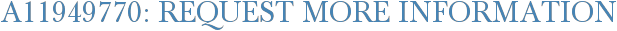 A11949770: Request More Information
