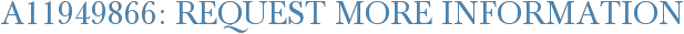 A11949866: Request More Information