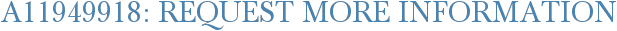 A11949918: Request More Information