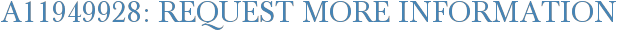 A11949928: Request More Information