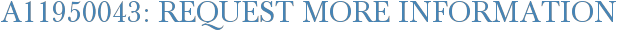 A11950043: Request More Information