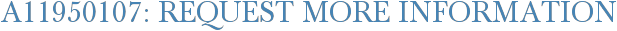A11950107: Request More Information