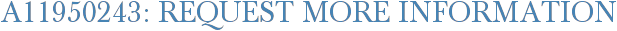 A11950243: Request More Information