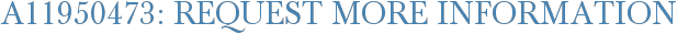 A11950473: Request More Information