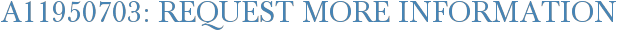 A11950703: Request More Information