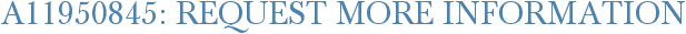 A11950845: Request More Information