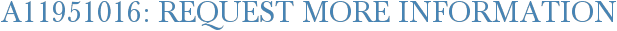 A11951016: Request More Information
