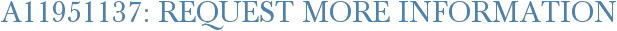 A11951137: Request More Information