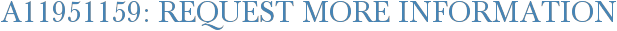 A11951159: Request More Information