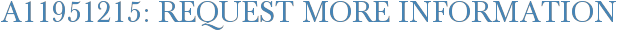 A11951215: Request More Information