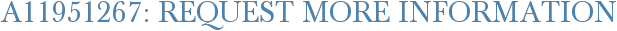 A11951267: Request More Information
