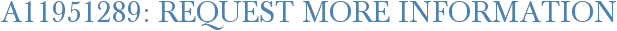 A11951289: Request More Information