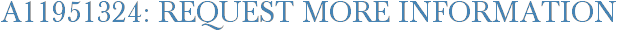 A11951324: Request More Information