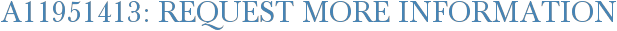 A11951413: Request More Information