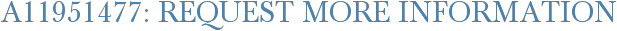 A11951477: Request More Information