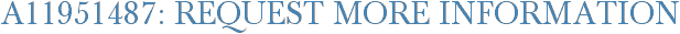 A11951487: Request More Information