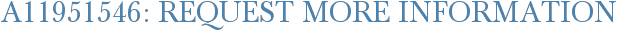 A11951546: Request More Information