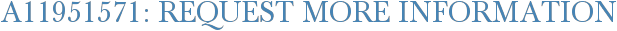 A11951571: Request More Information