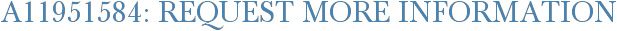 A11951584: Request More Information