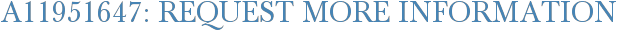 A11951647: Request More Information