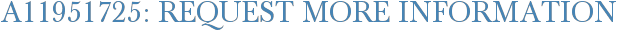 A11951725: Request More Information