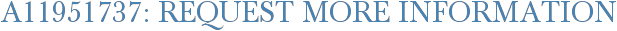 A11951737: Request More Information
