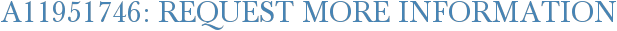 A11951746: Request More Information