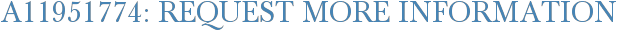 A11951774: Request More Information