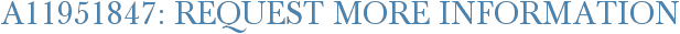 A11951847: Request More Information