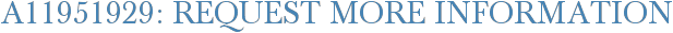 A11951929: Request More Information
