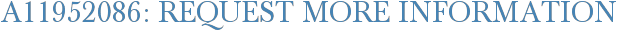 A11952086: Request More Information