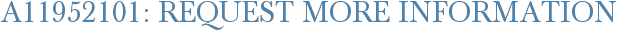A11952101: Request More Information