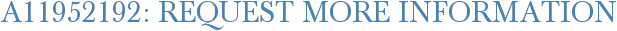 A11952192: Request More Information