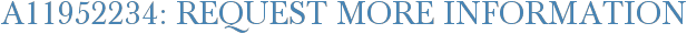 A11952234: Request More Information