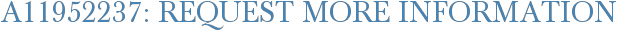A11952237: Request More Information