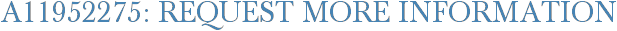 A11952275: Request More Information