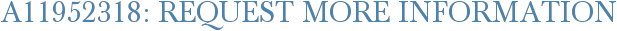 A11952318: Request More Information