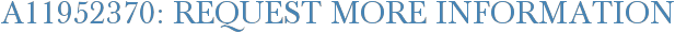 A11952370: Request More Information