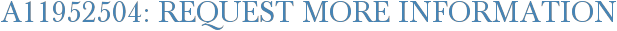 A11952504: Request More Information