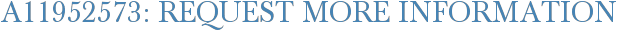 A11952573: Request More Information