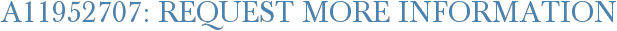 A11952707: Request More Information