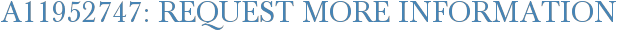 A11952747: Request More Information