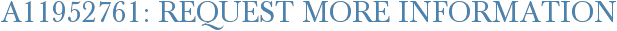 A11952761: Request More Information